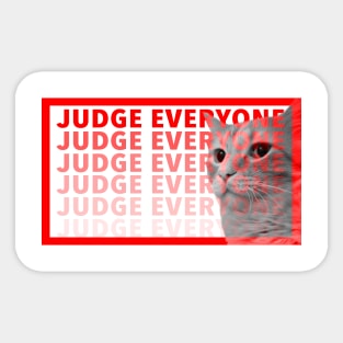 judge everyone cat Sticker